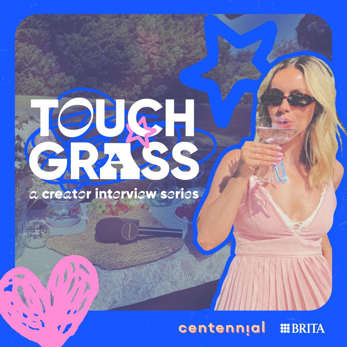 Blue framed photo of a blonde woman in sunglasses holding a cocktail to her mouth. The text says "Touch Grass. A creator interview series".